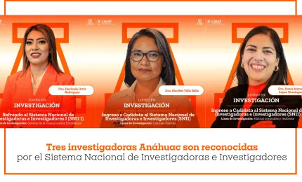 Tres investigadoras Anáhuac son reconocidas por el Sistema Nacional de Investigadoras e Investigadores