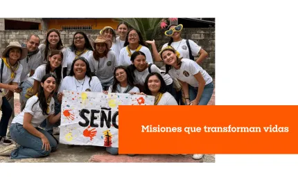 Misiones que transforman vidas