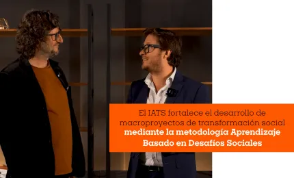El IATS fortalece el desarrollo de macroproyectos de transformación social mediante la metodología Aprendizaje Basado en Desafíos Sociales