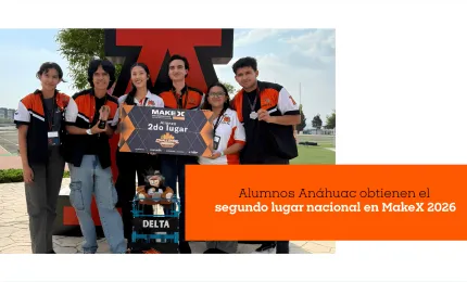 Alumnos Anáhuac obtienen el segundo lugar nacional en MakeX 2026