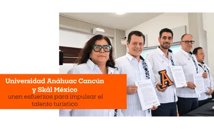 Universidad Anáhuac Cancún y Skål México unen esfuerzos para impulsar el talento turístico