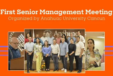 First Senior Management Meeting: Business Leadership from the Anáhuac University Network