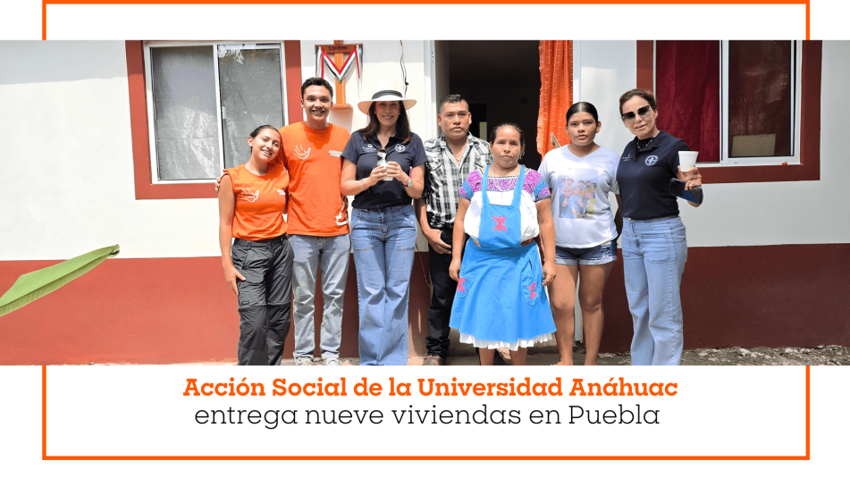 Acción Social de la Universidad Anáhuac entrega nueve viviendas en Puebla