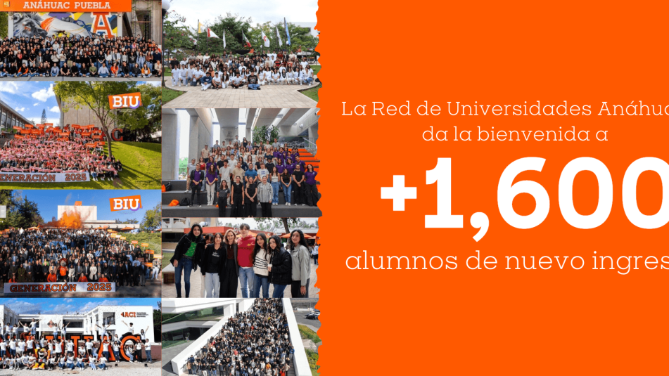 Más de 1,600 Nuevos Alumnos se Suman a la Red de Universidades Anáhuac
