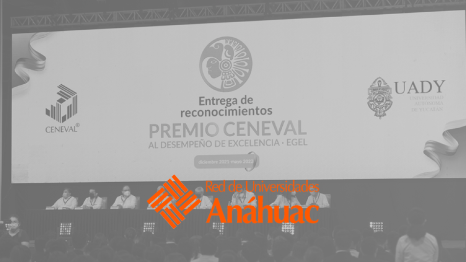 226 alumnos Anáhuac se llevaron el premio CENEVAL al desempeño de excelencia