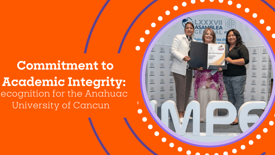 Commitment to Academic Integrity: Recognition for Anáhuac University Cancún