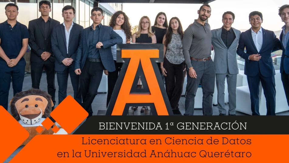 La Red de Universidades Anáhuac da la bienvenida a la primera generación de Ciencia de Datos en Querétaro