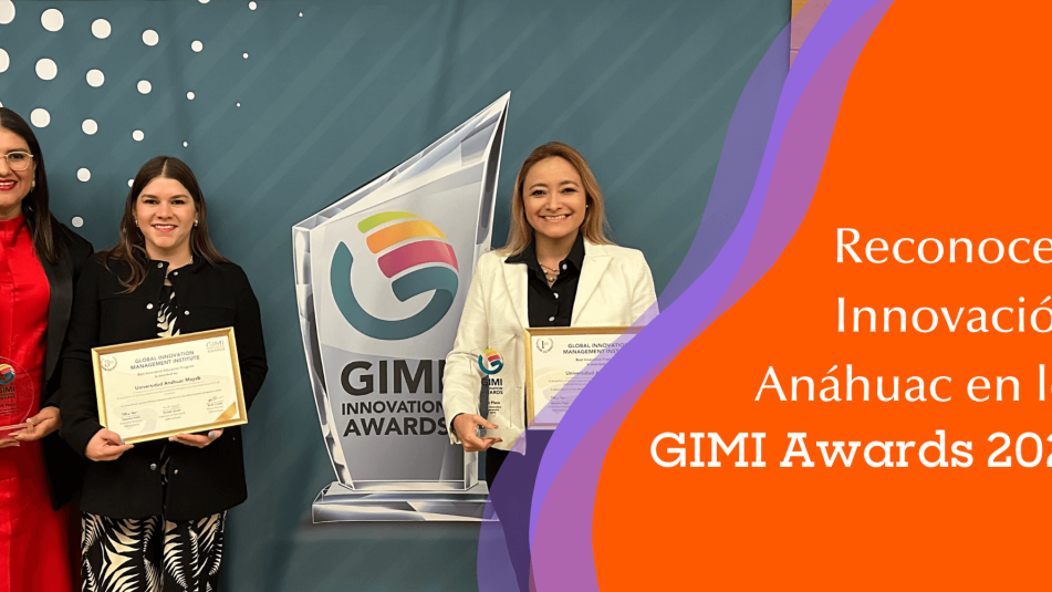 La Red de Universidades Anáhuac, un referente de innovación internacional reconocida en los GIMI Awards 