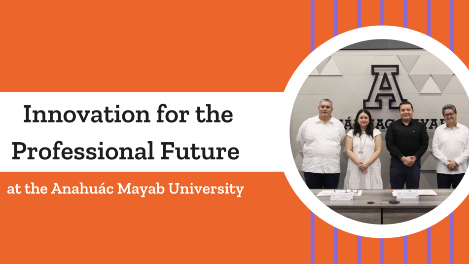 New Master's Degrees Launched at Anáhuac Mayab