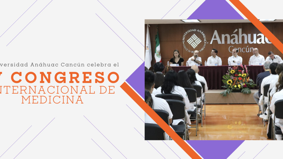 La Red de Universidades Anáhuac celebra el V Congreso Internacional de Medicina: Salud Global
