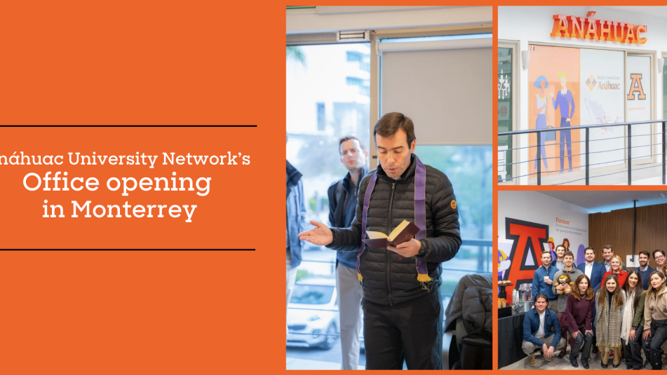The Anáhuac University Network opens a new support office in Monterrey