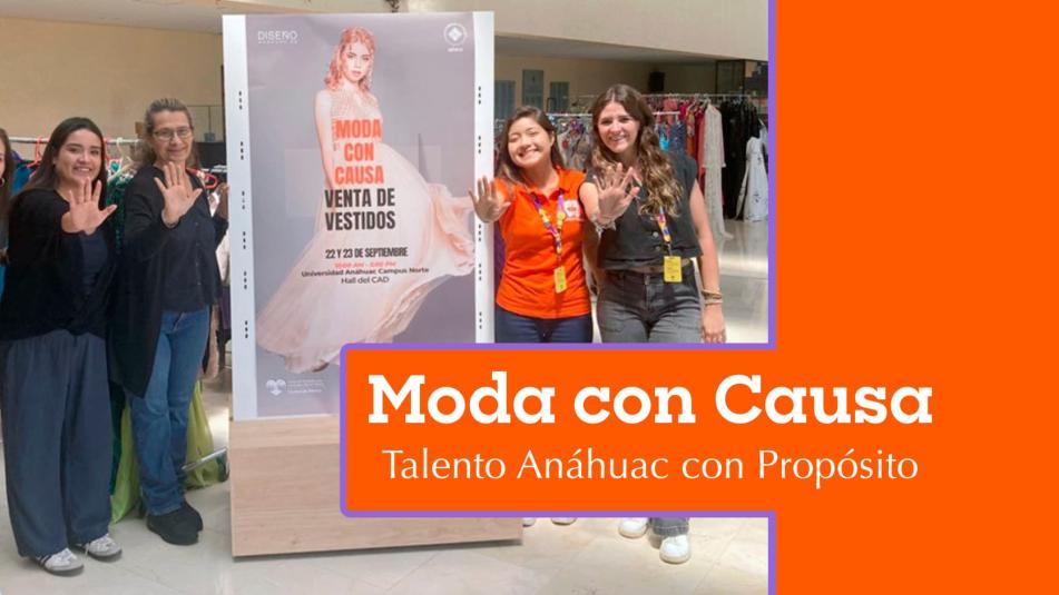 Moda con Causa: la creatividad Anáhuac al servicio de la solidaridad