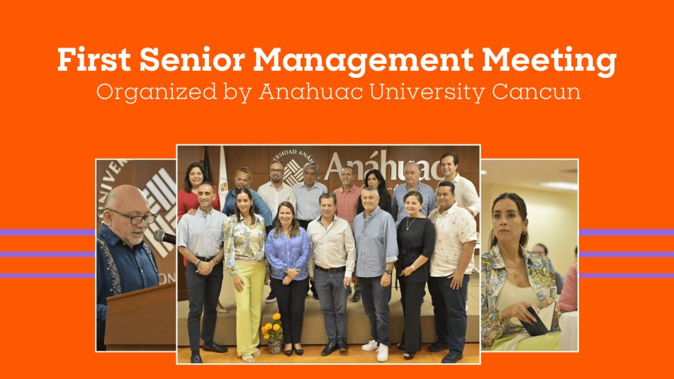 First Senior Management Meeting: Business Leadership from the Anáhuac University Network