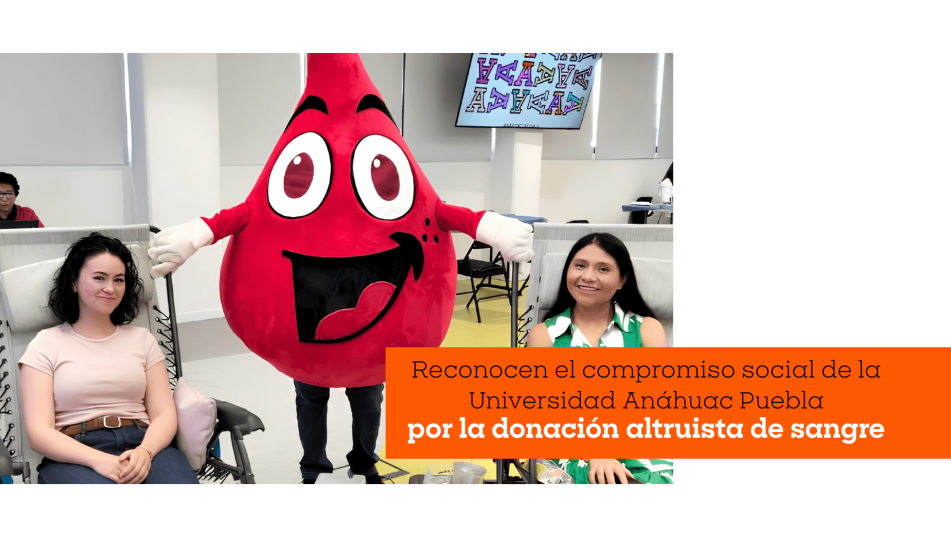 Reconocen el compromiso social de la Universidad Anáhuac Puebla por la donación altruista de sangre
