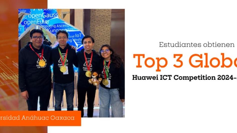 Estudiantes de la Red de Universidades Anáhuac, entre los tres mejores del mundo en la Huawei ICT Competition 2024–2025