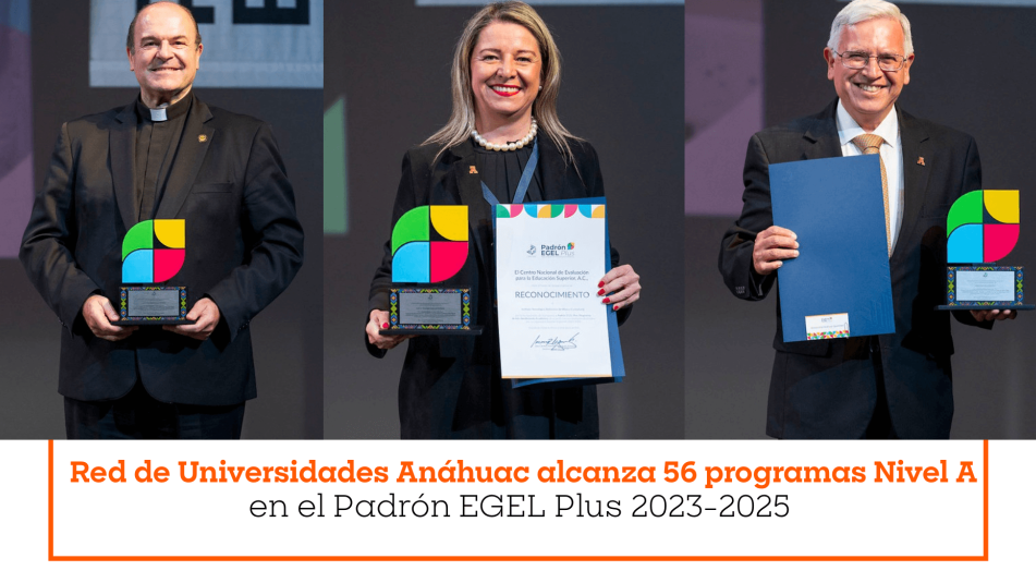 Red de Universidades Anáhuac alcanza 56 programas Nivel A en el Padrón EGEL Plus 2023-2025