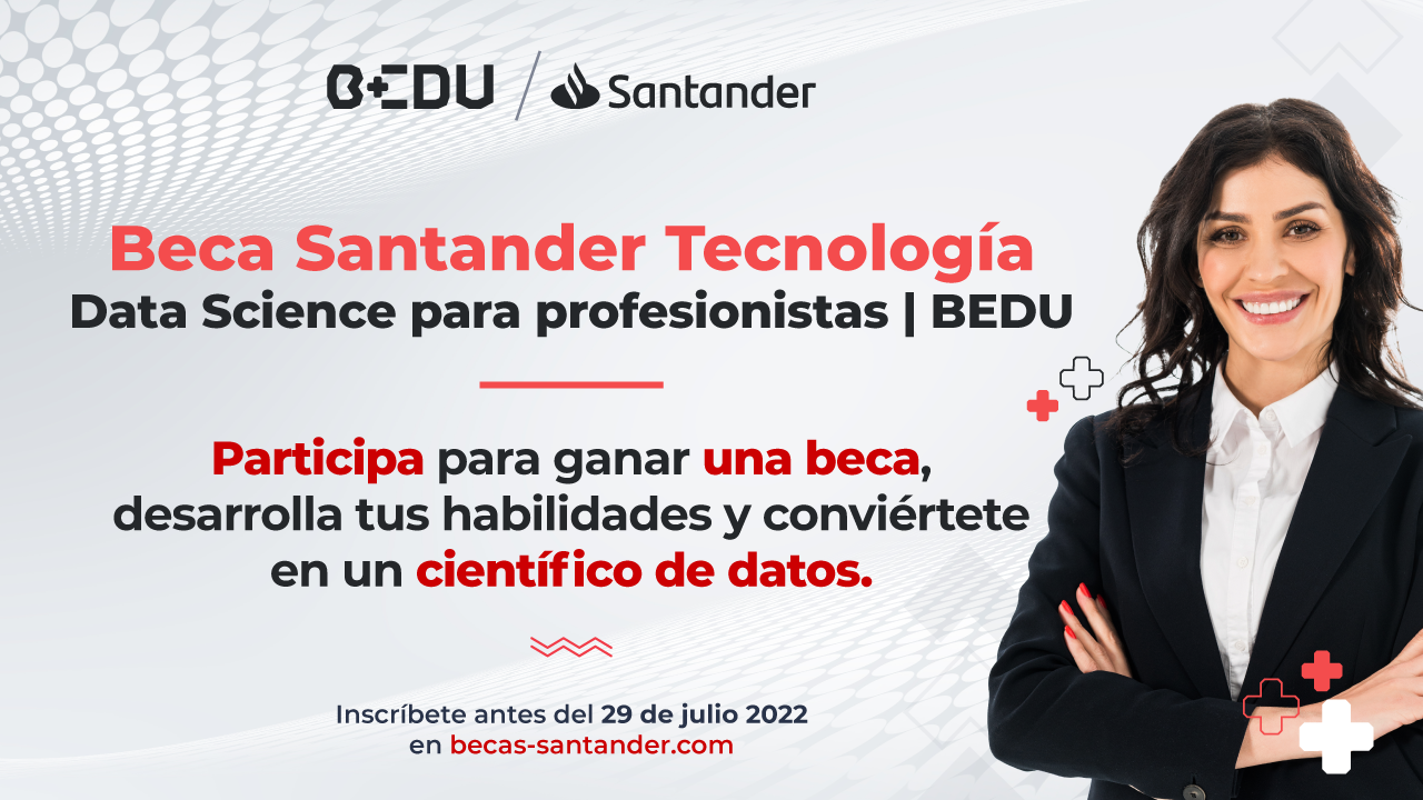 Becas Santander Tecnología | Data Science para profesionistas | BEDU