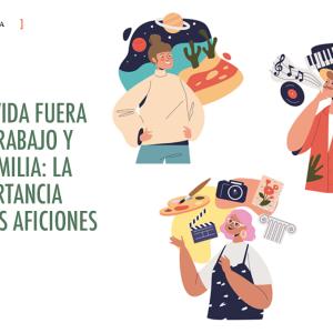 Una vida fuera del trabajo y la familia