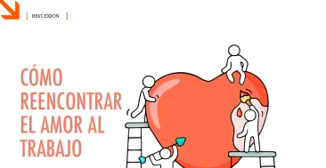 reencontrar el amor al trabajo