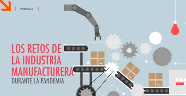 Los retos de la industria manufacturera durante la pandemia