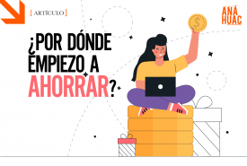 ¿Por dónde empiezo a ahorrar? 