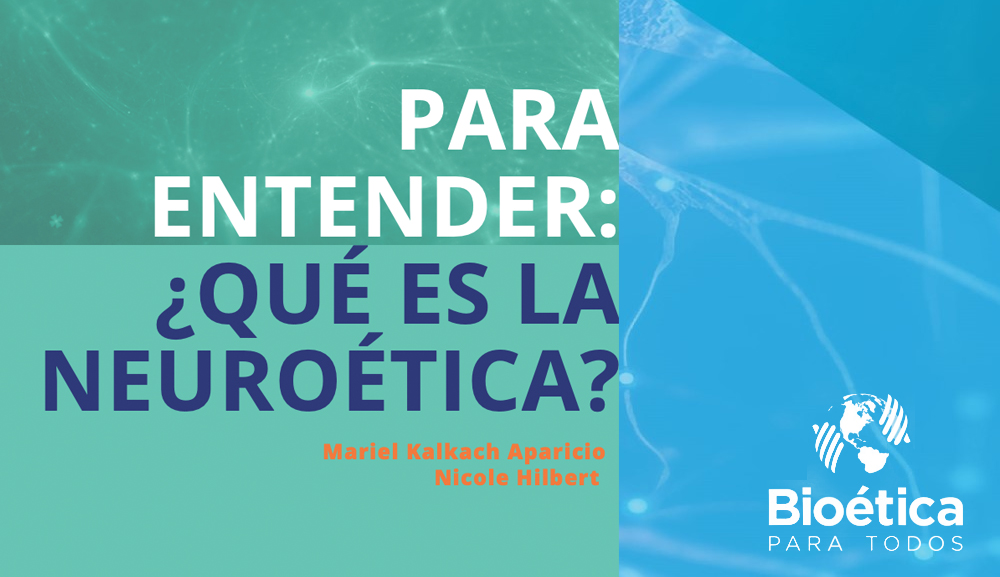 Bioética para Todos publica el manual “Para entender: ¿qué es la neuroética?