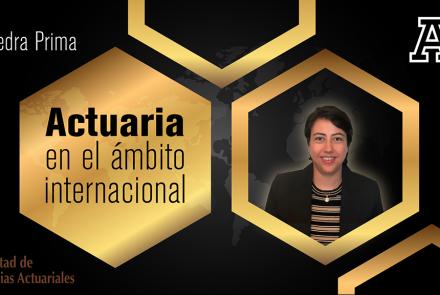 “Actuaria en el ámbito internacional”