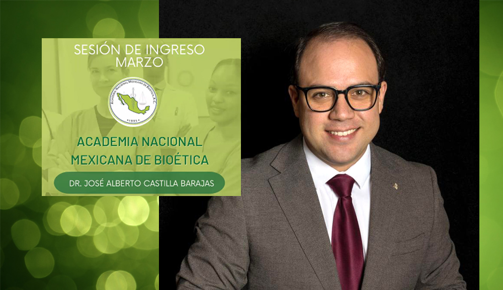 Dr. José Alberto Castilla joins the Mexican National Academy of Bioethics