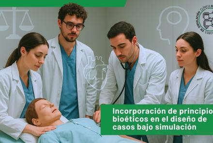 Destacamos la importancia de la bioética en la simulación clínica