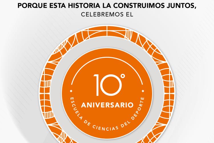 10mo Aniversario Escuela de Ciencias del Deporte