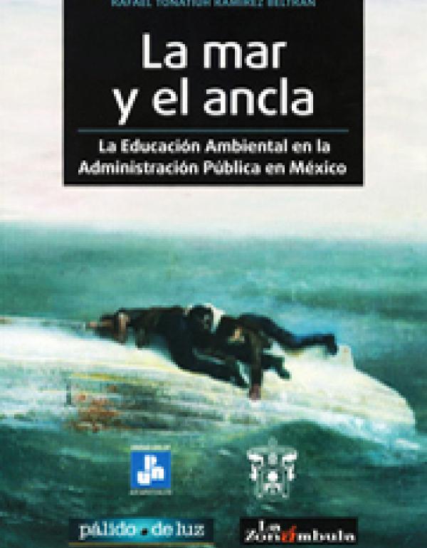 La mar y el ancla. La educación ambiental en la administración pública en México