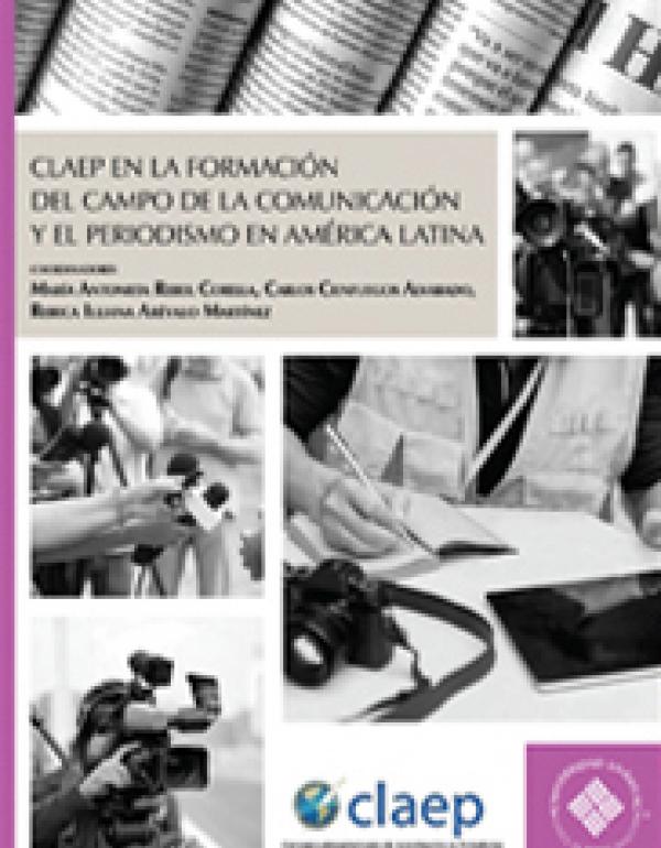 Libro CLAEP en la formación del campo de la comunicación y el periodismo en América Latina