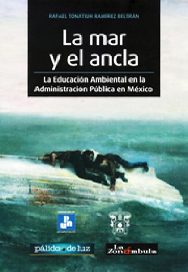 La mar y el ancla. La educación ambiental en la administración pública en México