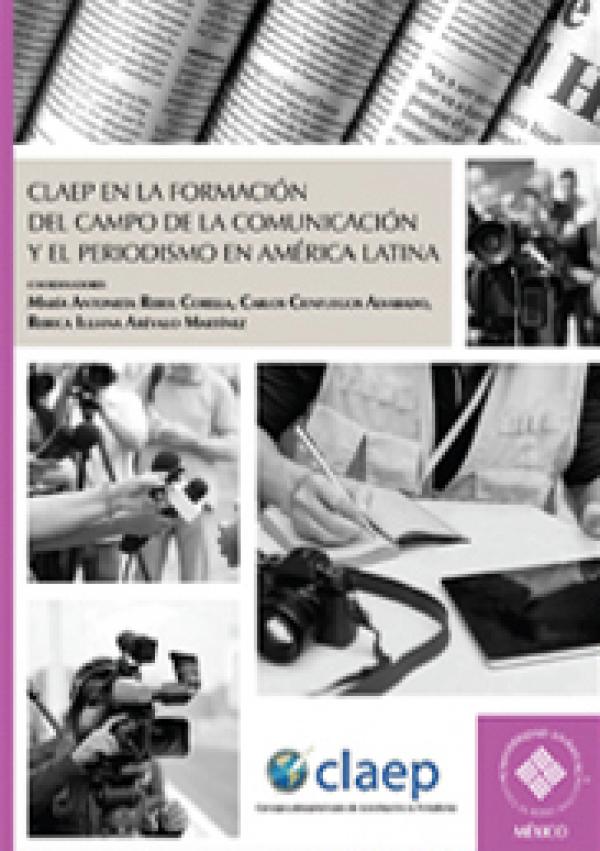 Libro CLAEP en la formación del campo de la comunicación y el periodismo en América Latina