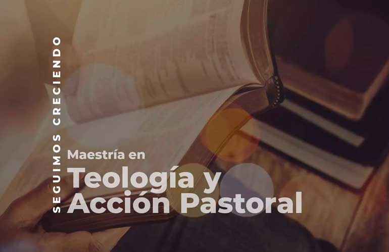 Maestría en Teología y Acción Pastoral