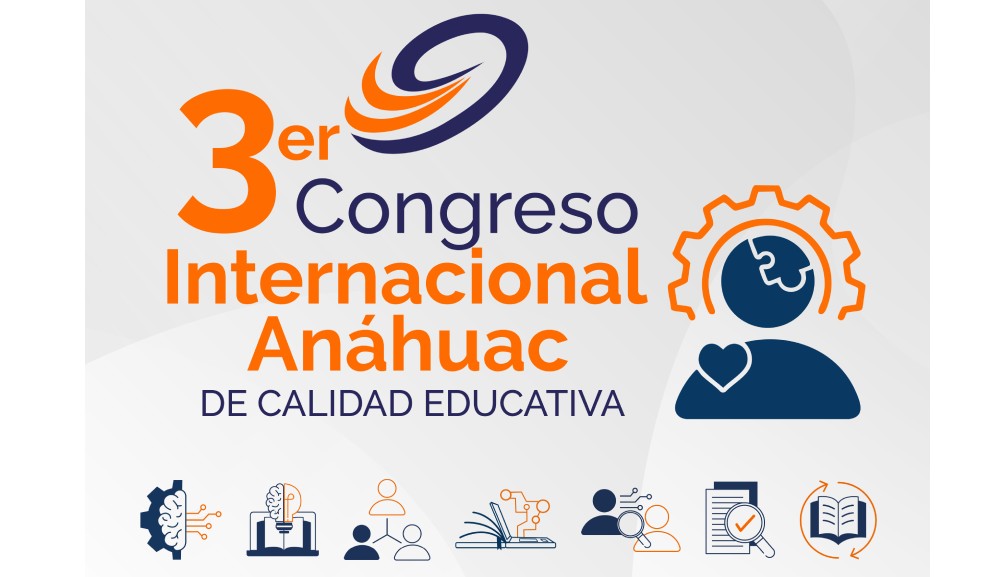 Lanzamos la convocatoria para participar en el 3er Congreso Internacional Anáhuac de Calidad Educativa