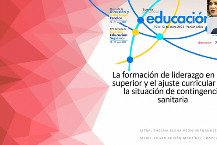 Los maestros Thelma Peón y Edgar Martínez participaron en el Summit Internacional Educación con una ponencia sobre la formación del liderazgo en universitarios ante la pandemia. 