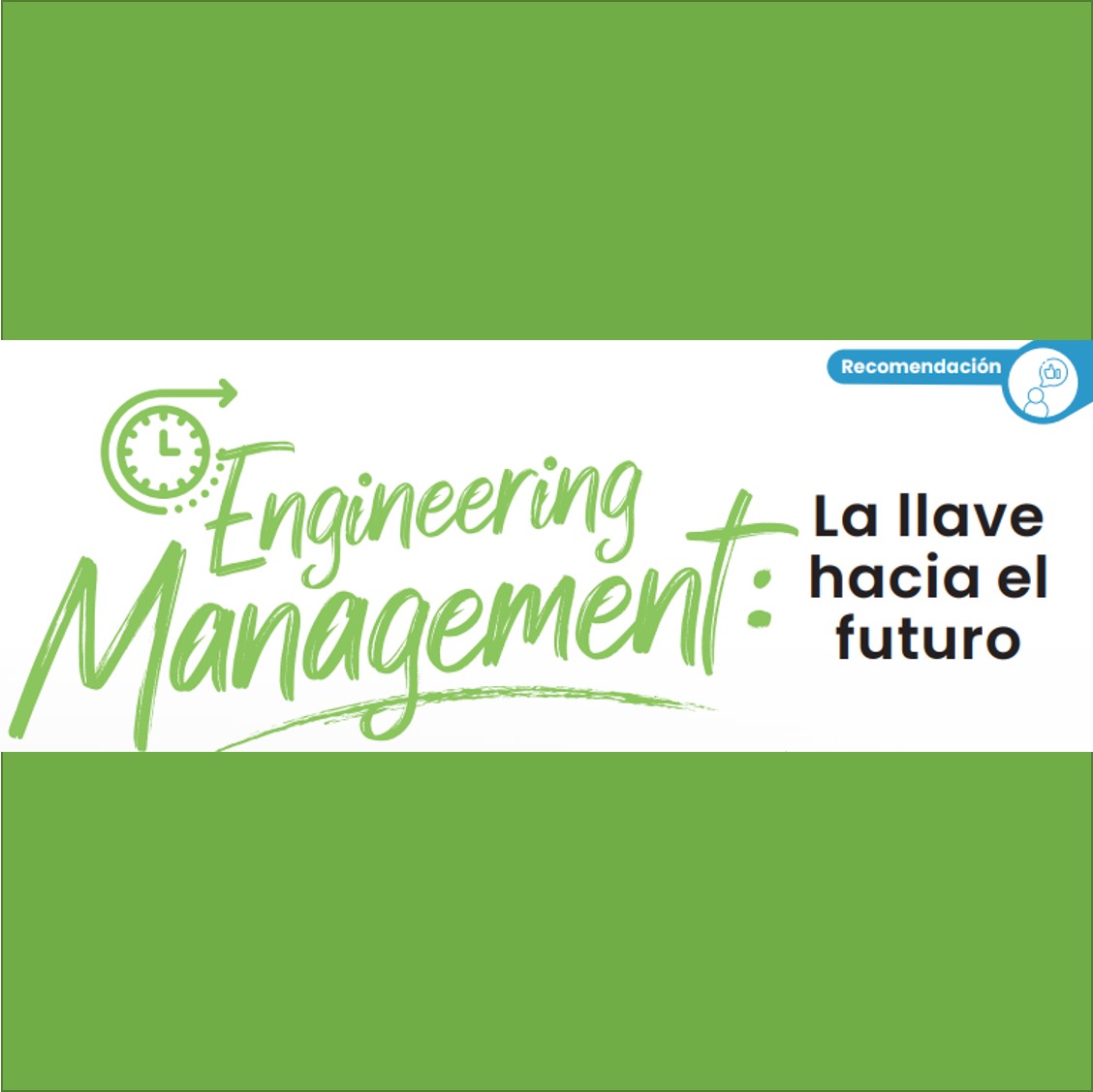 ¡Conoce más sobre Engineering Management!