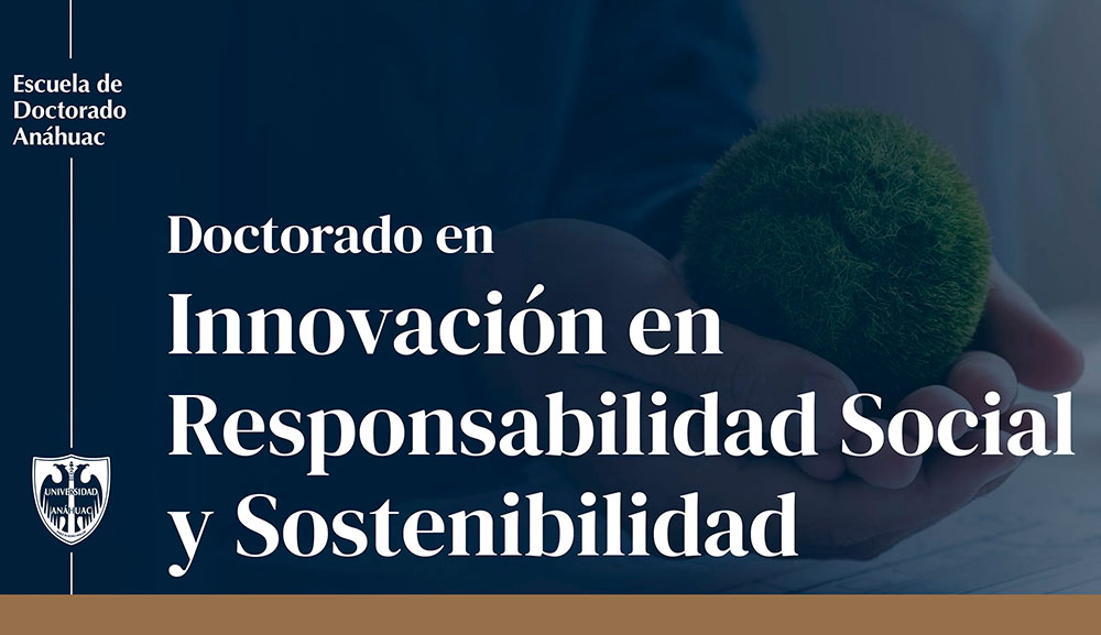 El Doctorado en Innovación en Responsabilidad Social y Sostenibilidad inicia su sexta generación -agosto 2025-