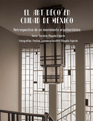 El Art Déco en Ciudad de México. Retrospectiva de un movimiento arquitectónico