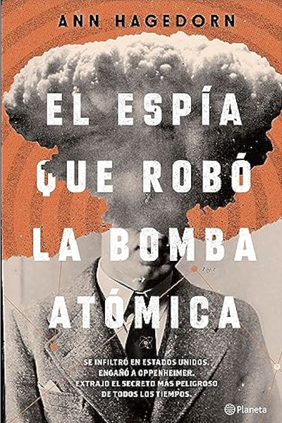 El espía que robó la bomba atómica