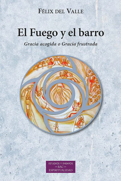 El fuego y el barro gracia acogida o gracia frustrada