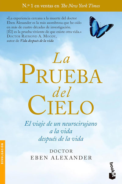 La prueba del cielo el viaje de un neurocirujano a la vida después de la vida