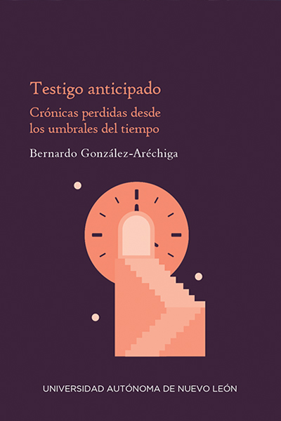 Testigo anticipado Crónicas perdidas desde los umbrales del tiempo