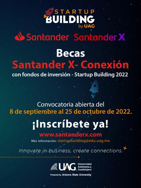 Becas Santander X I Conexión con fondos de inversión I Startup Building  2022 | Emprendimiento e Innovación