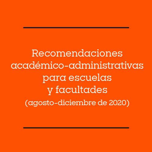 Recomendaciones académico-administrativas para Escuelas y Facultades