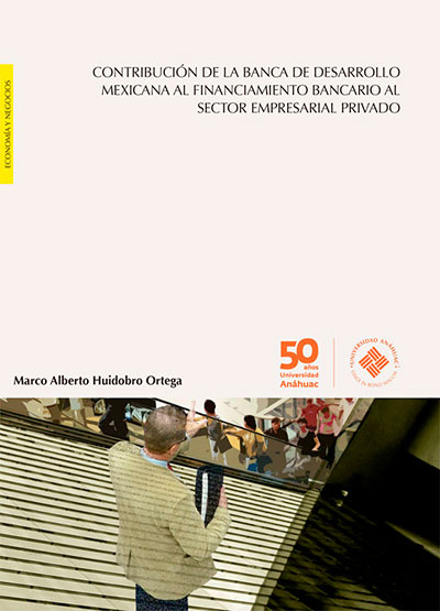 Contribución de la banca de desarrollo mexicana al financiamiento bancario al sector empresarial privado