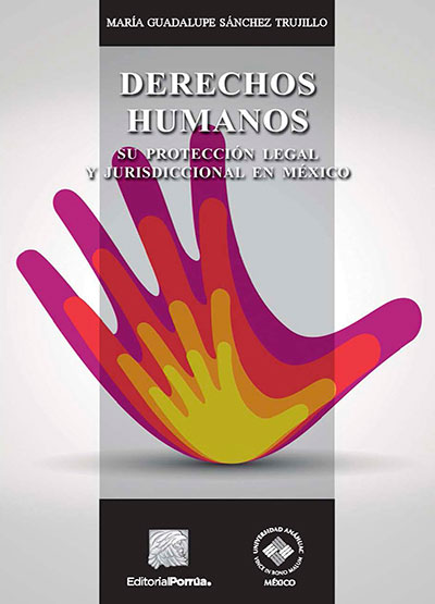 Derechos humanos. Su protección legal y jurisdiccional en México