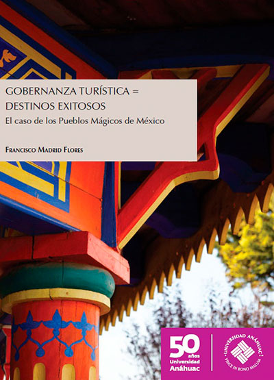 Gobernanza turística = destinos exitosos. El caso de los Pueblos Mágicos de México