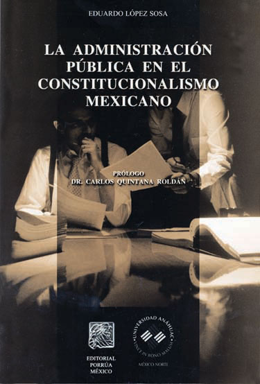 La Administración Pública en el Constitucionalismo Mexicano